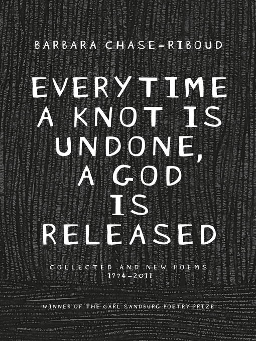 Title details for Everytime a Knot Is Undone, a God Is Released by Barbara Chase-Riboud - Wait list